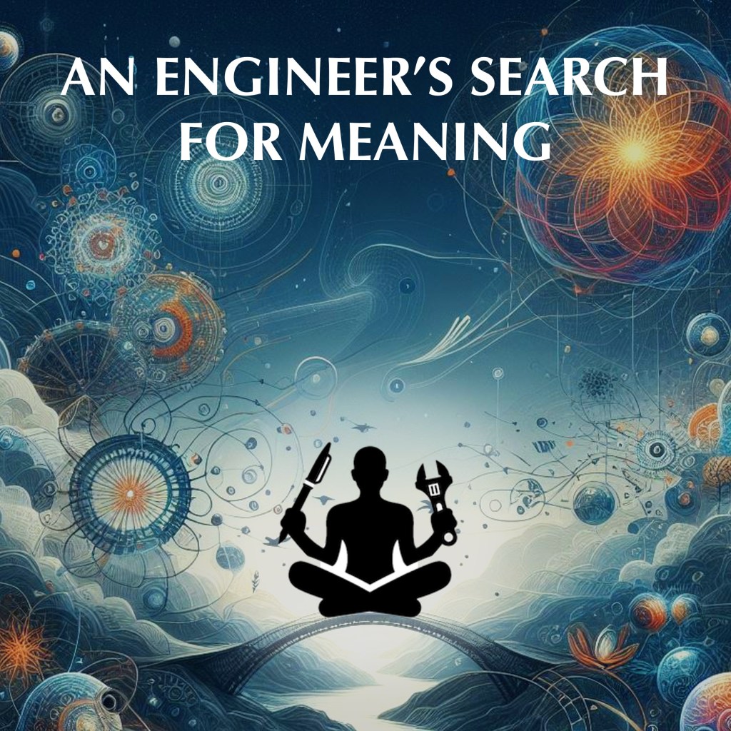 “An Engineer’s Search for Meaning” – My New Book